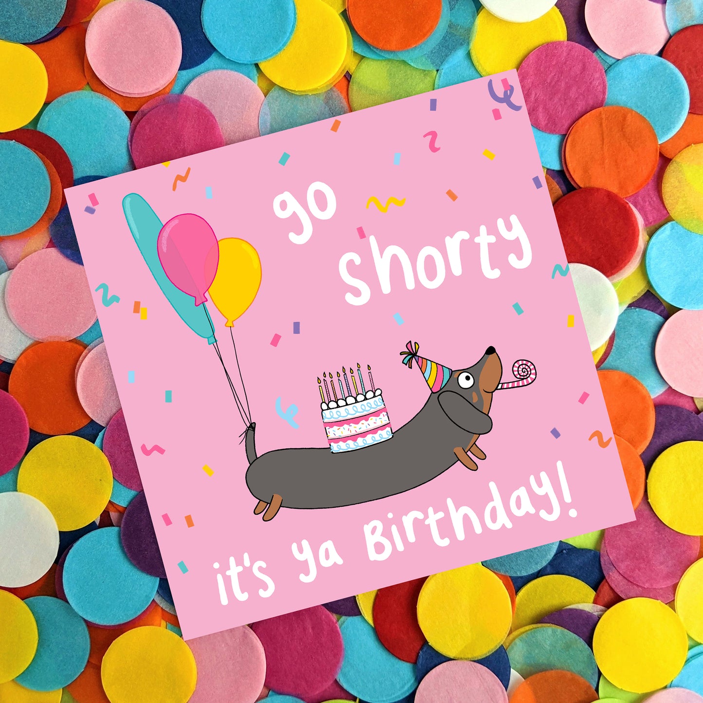Go Shorty Dachshund Birthday Card 