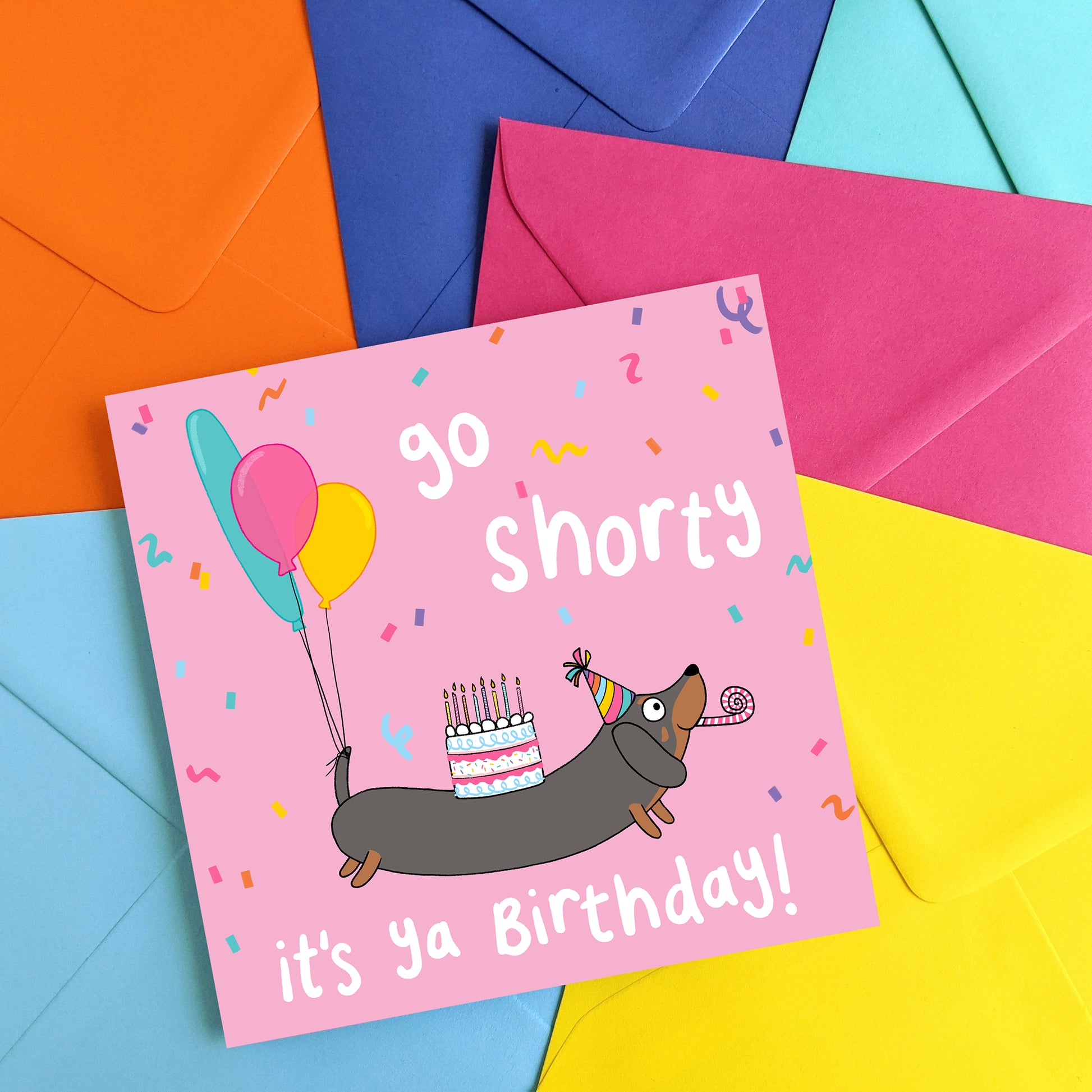 Go Shorty Sausage Dog Birthday Card 